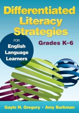 Gayle H. Gregory - Differentiated Literacy Strategies for English Language Learners - 9781412996488 - V9781412996488