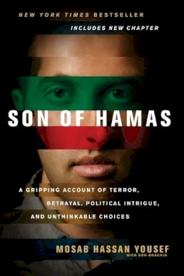 Mosab Hassan Yousef - Son of Hamas: A Gripping Account of Terror, Betrayal, Political Intrigue, and Unthinkable Choices - 9781414333083 - V9781414333083