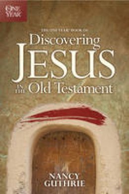 Nancy Guthrie - The One Year Book of Discovering Jesus in the Old Testament - 9781414335902 - V9781414335902
