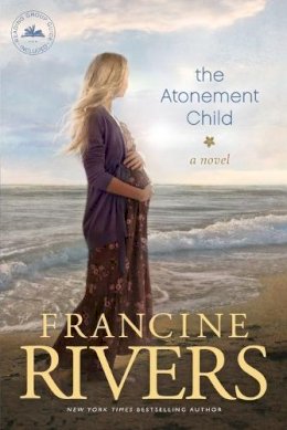Francine Rivers - Atonement Child - 9781414370644 - V9781414370644