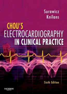 Borys Surawicz - Chou´s Electrocardiography in Clinical Practice: Adult and Pediatric - 9781416037743 - V9781416037743