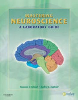 Roseann Cianciulli Schaaf - Mastering Neuroscience: A Laboratory Guide - 9781416062226 - V9781416062226