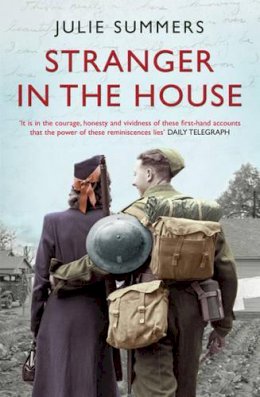 Julie Summers - Stranger in the House: Women´s Stories of Men Returning from the Second World War - 9781416526841 - V9781416526841