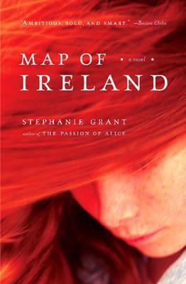 Stephanie Grant - Map Of Ireland: A Novel - 9781416556237 - KEX0287529