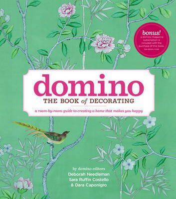 Deborah Needleman - Domino: The Book of Decorating: A Room-by-Room Guide to Creating a Home That Makes You Happy - 9781416575467 - V9781416575467