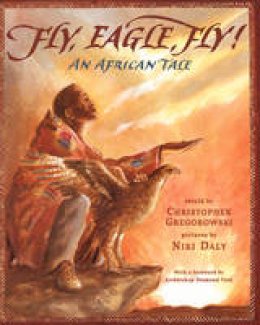Christopher Gregorowski - Fly, Eagle, Fly: An African Tale - 9781416975991 - V9781416975991