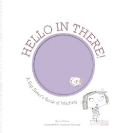Jo Witek - Hello in There!: A Big Sister´s Book of Waiting - 9781419703713 - V9781419703713