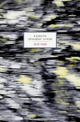 Carole Sabas - The Fashion Insiders´ Guide to New York - 9781419707230 - V9781419707230