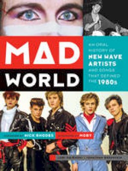 Lori Majewski - Mad World: An Oral History of New Wave Artists and Songs That Defined the 1980s - 9781419710971 - V9781419710971