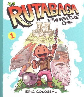 Eric Colossal - Rutabaga the Adventure Chef - 9781419715976 - V9781419715976