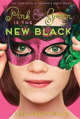 Lisa Greenwald - Pink & Green Is the New Black: Pink & Green Book Three - 9781419716799 - V9781419716799