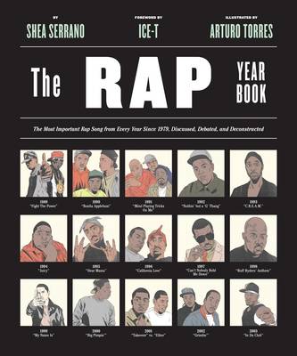 Shea Serrano - Rap Year Book, The:  The Most Important Rap Song From Every Year Since 1979, Discussed, Debated, and Deconstructed - 9781419718182 - V9781419718182
