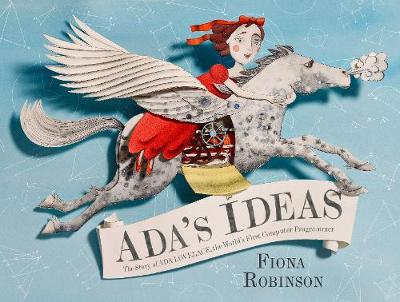 Fiona Robinson - Ada´s Ideas: The Story of Ada Lovelace, the World´s First Compute:  The Story of Ada Lovelace, the World´s First Computer Programmer - 9781419718724 - V9781419718724