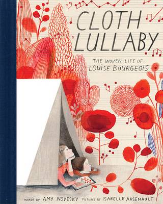 Amy Novesky - Cloth Lullaby: The Woven Life of Louise Bourgeois - 9781419718816 - V9781419718816