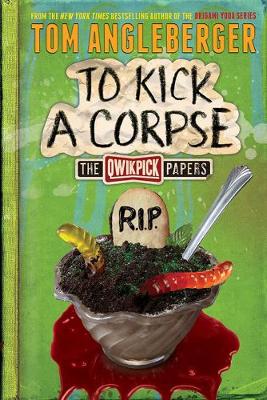 Tom Angleberger - To Kick a Corpse: The Qwikpick Papers - 9781419719066 - V9781419719066