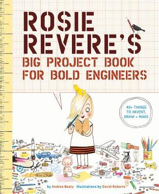 Andrea Beaty - Rosie Revere´s Big Project Book for Bold Engineers - 9781419719103 - V9781419719103