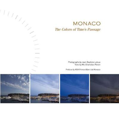 Jean-Baptiste Leroux - Monaco; The Colors of Time´s Passage: The Colors of Time´s Passage - 9781419725166 - V9781419725166