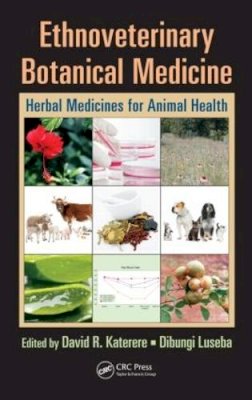 David (Ed) Katerere - Ethnoveterinary Botanical Medicine: Herbal Medicines for Animal Health - 9781420045604 - V9781420045604