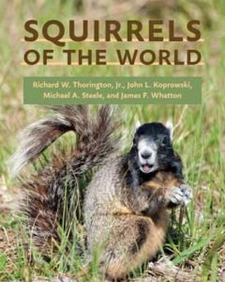 Jr. Richard W. Thorington - Squirrels of the World - 9781421404691 - V9781421404691