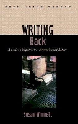 Susan Winnett - Writing Back: American Expatriates´ Narratives of Return - 9781421407401 - V9781421407401