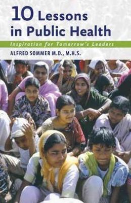 Alfred Sommer - Ten Lessons in Public Health: Inspiration for Tomorrow´s Leaders - 9781421409047 - V9781421409047