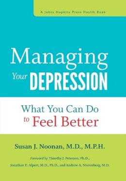 Susan J. Noonan - Managing Your Depression: What You Can Do to Feel Better - 9781421409467 - V9781421409467