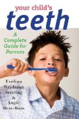 Evelina Weidman Sterling - Your Child´s Teeth: A Complete Guide for Parents - 9781421410630 - V9781421410630