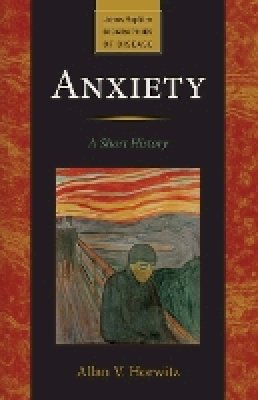 Allan V. Horwitz - Anxiety: A Short History - 9781421410807 - V9781421410807