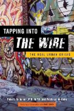 Peter L. Beilenson - Tapping into The Wire: The Real Urban Crisis - 9781421411903 - V9781421411903