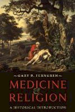Gary B. Ferngren - Medicine and Religion: A Historical Introduction - 9781421412160 - V9781421412160