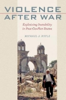Michael J. Boyle - Violence after War: Explaining Instability in Post-Conflict States - 9781421412573 - V9781421412573
