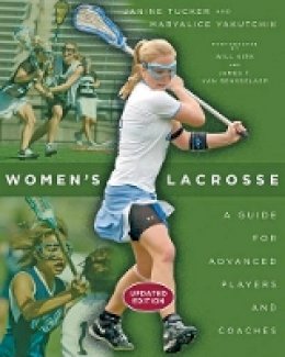 Janine Tucker - Women´s Lacrosse: A Guide for Advanced Players and Coaches - 9781421413983 - V9781421413983