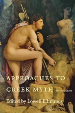 Lowell . Ed(S): Edmunds - Approaches to Greek Myth - 9781421414195 - V9781421414195