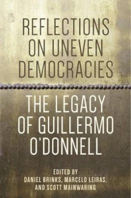Daniel Brinks - Reflections on Uneven Democracies: The Legacy of Guillermo O´Donnell - 9781421414607 - V9781421414607