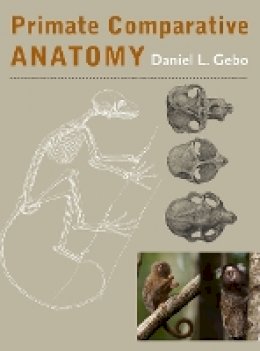 Daniel L. Gebo - Primate Comparative Anatomy - 9781421414898 - V9781421414898