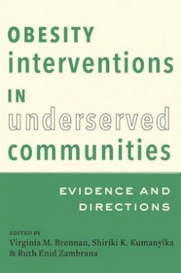 Virginia M. Brennan - Obesity Interventions in Underserved Communities: Evidence and Directions - 9781421415451 - V9781421415451