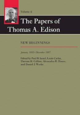 Thomas A. Edison - The Papers of Thomas A. Edison: New Beginnings, January 1885–December 1887 - 9781421417493 - V9781421417493