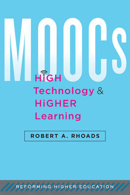 Robert A. Rhoads - MOOCs, High Technology, and Higher Learning - 9781421417790 - V9781421417790