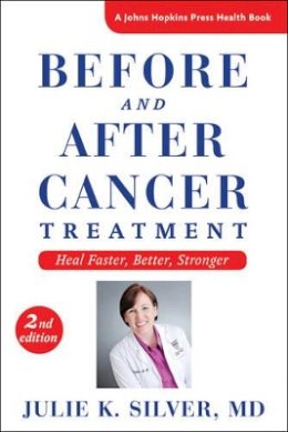 Julie K. Silver - Before and After Cancer Treatment: Heal Faster, Better, Stronger - 9781421417943 - V9781421417943