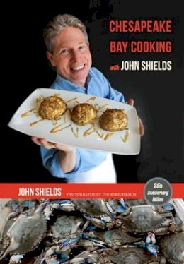John Shields - Chesapeake Bay Cooking with John Shields - 9781421418162 - V9781421418162