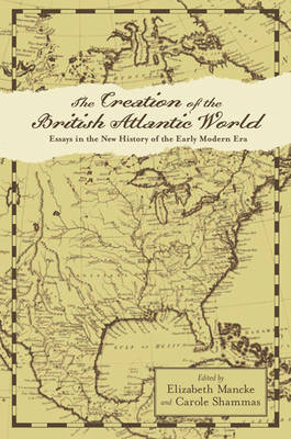 Elizabeth Mancke - The Creation of the British Atlantic World - 9781421418445 - V9781421418445
