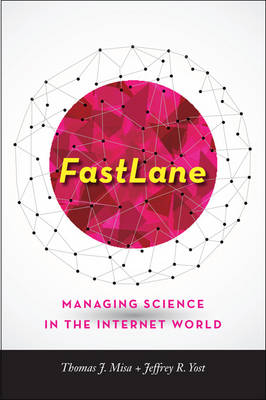 Thomas J. Misa - FastLane: Managing Science in the Internet World - 9781421418681 - V9781421418681