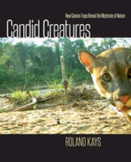 Roland Kays - Candid Creatures: How Camera Traps Reveal the Mysteries of Nature - 9781421418889 - V9781421418889