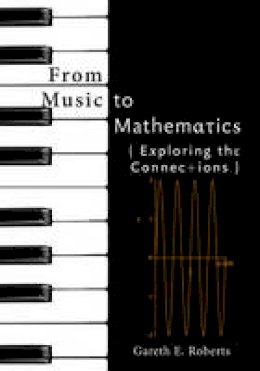 Gareth E. Roberts - From Music to Mathematics: Exploring the Connections - 9781421419183 - V9781421419183