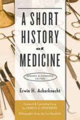 Erwin H. Ackerknecht - A Short History of Medicine - 9781421419541 - V9781421419541