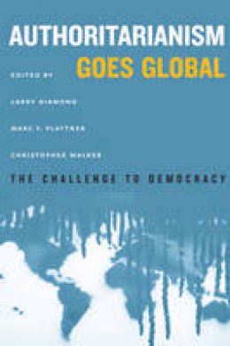 Larry Diamond - Authoritarianism Goes Global: The Challenge to Democracy - 9781421419978 - V9781421419978
