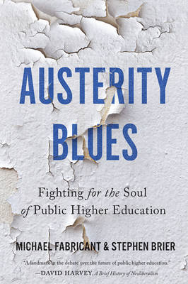 Michael Fabricant - Austerity Blues: Fighting for the Soul of Public Higher Education - 9781421420677 - V9781421420677