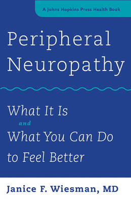 Janice F. Wiesman - Peripheral Neuropathy: What It Is and What You Can Do to Feel Better - 9781421420851 - V9781421420851