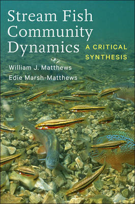 William J. Matthews - Stream Fish Community Dynamics: A Critical Synthesis - 9781421422022 - V9781421422022