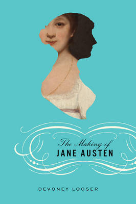 Devoney Looser - The Making of Jane Austen - 9781421422824 - V9781421422824
